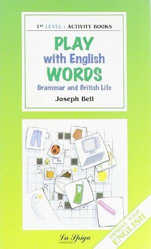 Play with english words grammar and British life - Joseph Bell - Libro La Spiga Edizioni | Libraccio.it