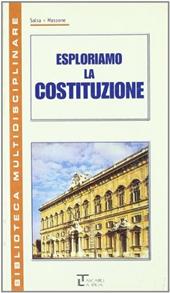 Esploriamo la costituzione. Per la Scuola media