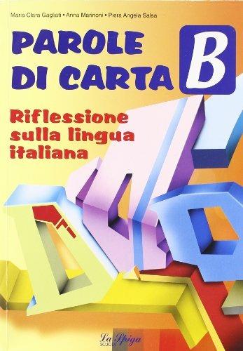 Parole di carta B. Per le Scuole - M. Clara Gagliati - Libro La Spiga Edizioni | Libraccio.it