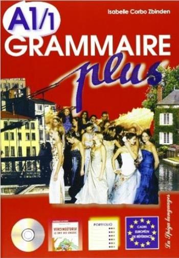 Grammaire plus. Volume A1-1. Per le Scuole. Con CD Audio - Isabelle Corbo Zbinden - Libro La Spiga Edizioni 2005 | Libraccio.it