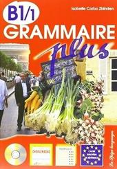 Grammaire plus. B1. Con CD Audio. Vol. 1