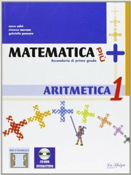 Matematica più. Aritmetica. Con portfolio. Con CD-ROM. Con espansione online. Vol. 1 - Anna Calvi, Simona Morone, Gabriella Panzera - Libro La Spiga Edizioni 2007 | Libraccio.it