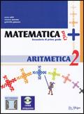 Matematica più. Aritmetica. Con espansione online. Vol. 2 - Anna Calvi, Simona Morone, Gabriella Panzera - Libro La Spiga Edizioni 2007 | Libraccio.it