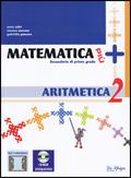 Matematica più. Aritmetica. Vol. 2 - Anna Calvi, Simona Morone, Gabriella Panzera - Libro La Spiga Edizioni 2007 | Libraccio.it