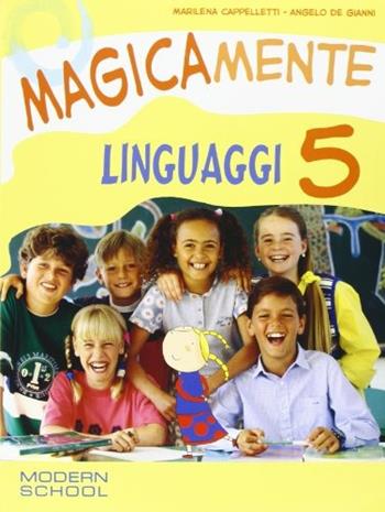 Magicamente. Per la 5ª classe elementare - Marilena Cappelletti, Angelo De Gianni - Libro La Spiga Edizioni 2008 | Libraccio.it