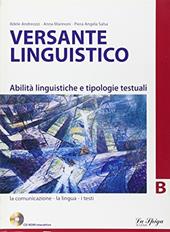 Versante linguistico. Tomo B. Per le Scuole superiori. Con CD-ROM