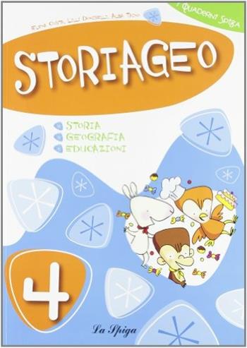 Storiageo. Per la Scuola elementare. Vol. 4 - Elena Costa, Lilli Doniselli, Alba Taino - Libro La Spiga Edizioni 2009 | Libraccio.it