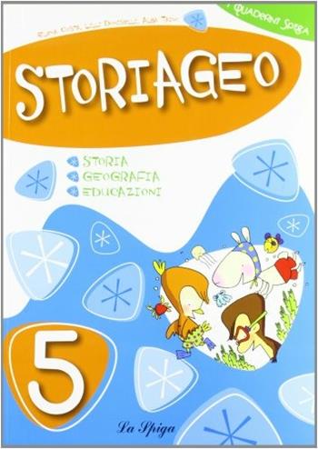 Storiageo. Vol. 5 - Elena Costa, Lilli Doniselli, Alba Taino - Libro La Spiga Edizioni 2009 | Libraccio.it