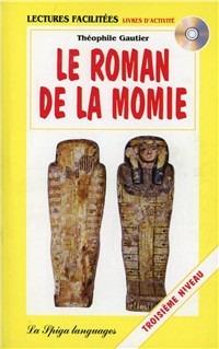 Le roman de la momie. Con CD Audio - Gautier - Libro La Spiga Edizioni 2000 | Libraccio.it