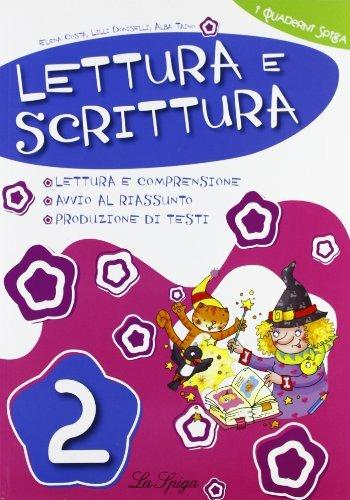 Lettura e scrittura. Per la 2ª classe elementare - Elena Costa, Lilli Doniselli, Alba Taino - Libro La Spiga Edizioni 2010 | Libraccio.it