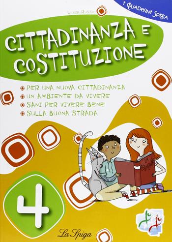 Cittadinanza e Costituzione. Per la 4ª classe elementare. Con espansione online - Lucia Russo - Libro La Spiga Edizioni 2010 | Libraccio.it