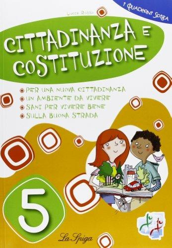 Cittadinanza e Costituzione. Per la 5ª classe elementare - Lucia Russo - Libro La Spiga Edizioni 2010 | Libraccio.it
