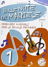 Sulle note di Mariele. Percorsi musicali. Per la 1ª classe elementare. Con CD Audio