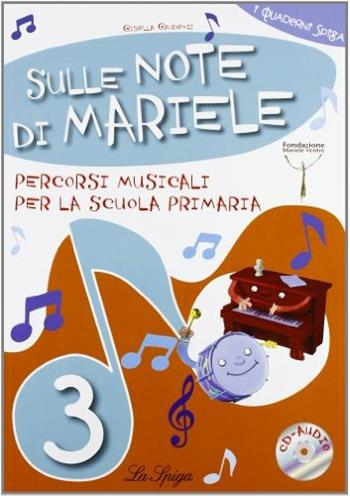 Sulle note di Mariele. Percorsi musicali. Per 3ª classe elementare. Con CD Audio - Gisella Gaudenzi - Libro La Spiga Edizioni 2010 | Libraccio.it