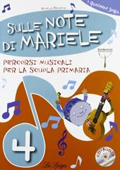 Sulle note di Mariele. Percorsi musicali. Per la 4ª classe elementare. Con CD Audio