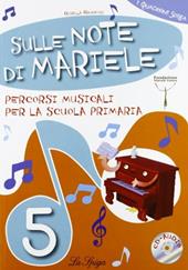 Sulle note di Mariele. Percorsi musicali. Per la 5ª classe elementare. Con CD Audio