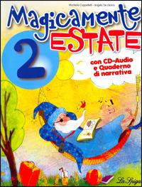 Magicamente estate. Per la 2ª classe elementare. Con CD Audio - Marilena Cappelletti, Angelo De Gianni - Libro La Spiga Edizioni 2010 | Libraccio.it