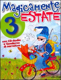 Magicamente estate. Per la 3ª classe elementare. Con CD Audio - Marilena Cappelletti, Angelo De Gianni - Libro La Spiga Edizioni 2010 | Libraccio.it