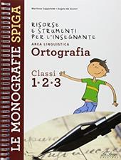 Risorse e strumenti per l'insegnante. Ortografia. Per la 1ª, 2ª e 3ª classe elementare