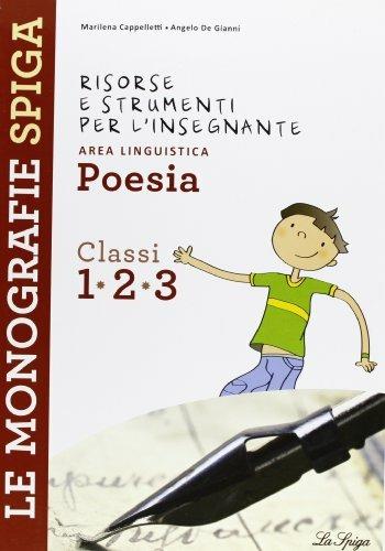 Risorse e strumenti per l'insegnante. Poesia. Per la 1ª, 2ª e 3ª classe elementare  - Libro La Spiga Edizioni 2010 | Libraccio.it