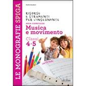 Musica e movineto. Per la 4ª e 5ª classe elementare