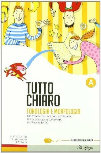 Tutto chiaro. Vol. A. Per la Scuola media. Con CD-ROM. - Anna Marinoni, M. Clara Gagliati, Piera A. Salsa - Libro La Spiga Edizioni 2010 | Libraccio.it