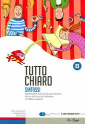 Tutto chiaro. Vol. B. Per la Scuola media. Con espansione online