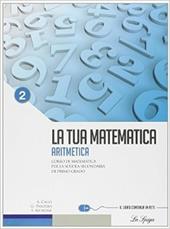 La tua matematica. Aritmetica. Con espansione online. Vol. 2