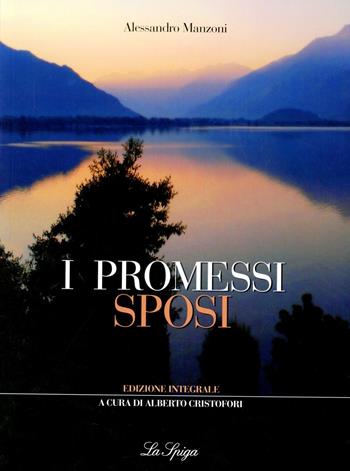 I promessi sposi. - Alessandro Manzoni - Libro La Spiga Edizioni 2010 | Libraccio.it