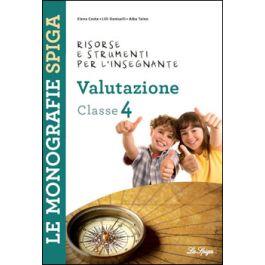 Risorse e strumenti per l'insegnante. Valutazione. Per la 4ª classe elementare - Marilena Cappelletti, Angelo De Gianni - Libro La Spiga Edizioni 2010 | Libraccio.it
