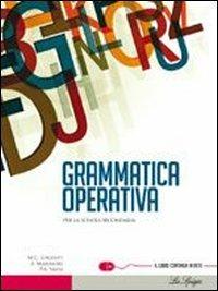 Grammatica operativa. Per le Scuole superiori. - M. Clara Gagliati, Anna Marinoni, Piera A. Salsa - Libro La Spiga Edizioni 2010 | Libraccio.it