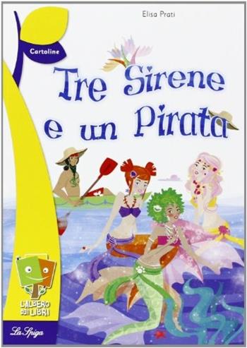 Tre sirene e un pirata  - Libro La Spiga Edizioni 2011 | Libraccio.it