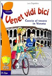 Venet vidi bici. Una caccia al tesoro in Veneto