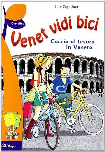 Venet vidi bici. Una caccia al tesoro in Veneto - Luca Colognato - Libro La Spiga Edizioni 2011 | Libraccio.it