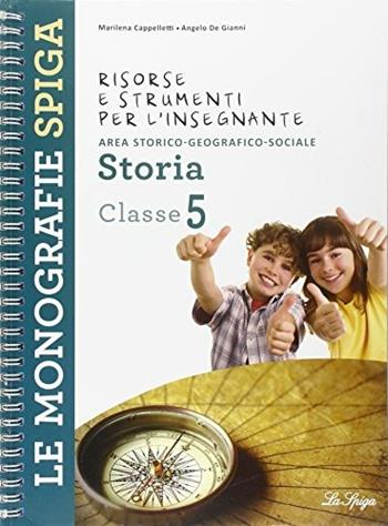 Storia - Marilena Cappelletti, Angelo De Gianni - Libro La Spiga Edizioni 2011, Le monografie Spiga | Libraccio.it