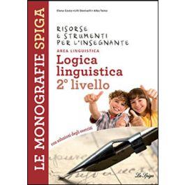 Logica linguistica 2° livello - Marilena Cappelletti, Angelo De Gianni - Libro La Spiga Edizioni 2011, Le monografie Spiga | Libraccio.it