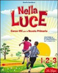 Nella luce. Per la 1ª, 2ª e 3ª classe elementare. Con espansione online - Gisella Gaudenzi - Libro La Spiga Edizioni 2011 | Libraccio.it