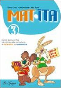 Mat-ita. Vol. 3 - Elena Costa, Lilli Doniselli, Alba Taiano - Libro La Spiga Edizioni 2011 | Libraccio.it