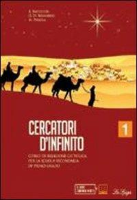 Cercatori d'infinito. Con CD-ROM. Con espansione online. Vol. 1 - Elena Battiston, Gianluca Di Bernardo, Monica Pelloia - Libro La Spiga Edizioni 2011 | Libraccio.it