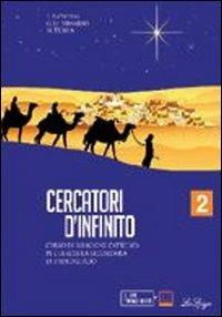 Cercatori d'infinito. Per la Scuola media. Con CD-ROM. Vol. 2 - Elena Battiston, Gianluca Di Bernardo, Monica Pelloia - Libro La Spiga Edizioni 2011 | Libraccio.it