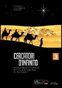 Cercatori d'infinito. Con espansione online. Vol. 3 - Elena Battiston, Gianluca Di Bernardo, Monica Pelloia - Libro La Spiga Edizioni 2011 | Libraccio.it