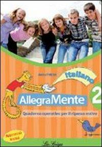 Allegramente italiano. Quaderno operativo per il ripasso estivo. Per la Scuola media. Vol. 2 - Anna Pellizzi - Libro La Spiga Edizioni 2011 | Libraccio.it