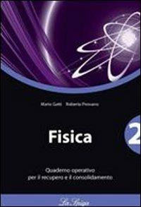 Fisica. Quaderno operativo. Per le Scuole superiori. Vol. 2 - Mario Gatti, Roberta Pirovano - Libro La Spiga Edizioni 2011 | Libraccio.it