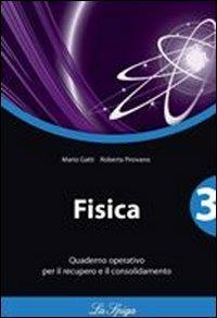 Fisica. Quaderno operativo. Vol. 3 - Mario Gatti, Roberta Pirovano - Libro La Spiga Edizioni 2011 | Libraccio.it