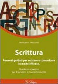 Scrittura. - Rita Pugliese, Maria Zioni - Libro La Spiga Edizioni 2011 | Libraccio.it