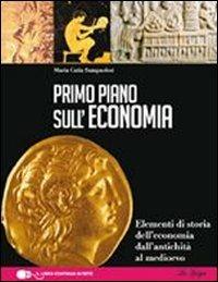 Primo piano sulla storia dell'economia. Per le Scuole superiori. - M. Catia Sampaolesi - Libro La Spiga Edizioni 2011 | Libraccio.it