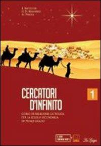 Cercatori d'infinito. Vol. unico. Con CD-ROM. Con espansione online - Elena Battiston, Gianluca Di Bernardo, Monica Pelloia - Libro La Spiga Edizioni 2011 | Libraccio.it