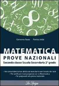 Matematica prove nazionali. Per il biennio delle Scuole superiori - Giovanna Russo, Patrizia Volpi - Libro La Spiga Edizioni 2011 | Libraccio.it