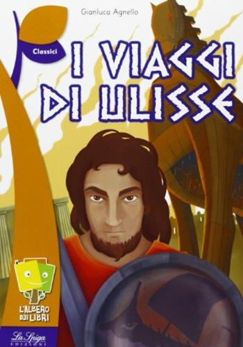 I viaggi di Ulisse - Gianluca Agnello - Libro La Spiga Edizioni 2012, L'albero dei libri | Libraccio.it