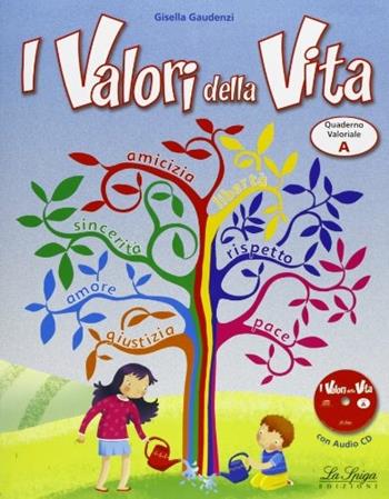 Valori della vita (i). Vol. A. Per la Scuola elementare. Con CD Audio - Gisella Gaudenzi - Libro La Spiga Edizioni 2011 | Libraccio.it